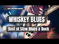 Whiskey Blues The Best of Slow Blues & Rock Vol.1