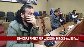 SHKODËR, PROJEKTI PËR LUNDRIMIN SHIROKË-MALI ZI-ITALI