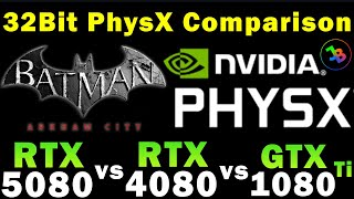 32-Bit PhysX Comparison: RTX 5080 vs RTX 4080 vs GTX 1080 Ti – Batman: Arkham City 4K