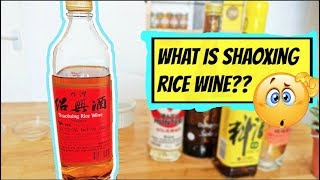 COOKING BASICS - WHAT IS SHAOXING RICE WINE?? |  HOW DOES SHAOXING RICE WINE TASTE?