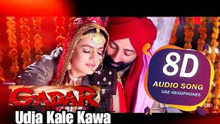 8D AUDIO - Gadar - Udja Kale Kawa | Sunny Deol & Ameesha Patel | Udit Narayan | RP Chauhan 3D Songs