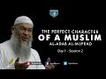 The Perfect Character (Al-Adab Al-Mufrad) | Day 1 - Session 2 - Sheikh Assim Al-Hakeem