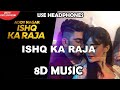 Ishq Ka Raja - Addy Nagar ( 8D MUSIC )- Hamsar Hayat