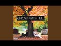 Grow With Me (feat. Medicci)