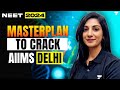 Masterplan to Crack AIIMS Delhi | Neet 2024 |  Unacademy NEET English | Pankhuri