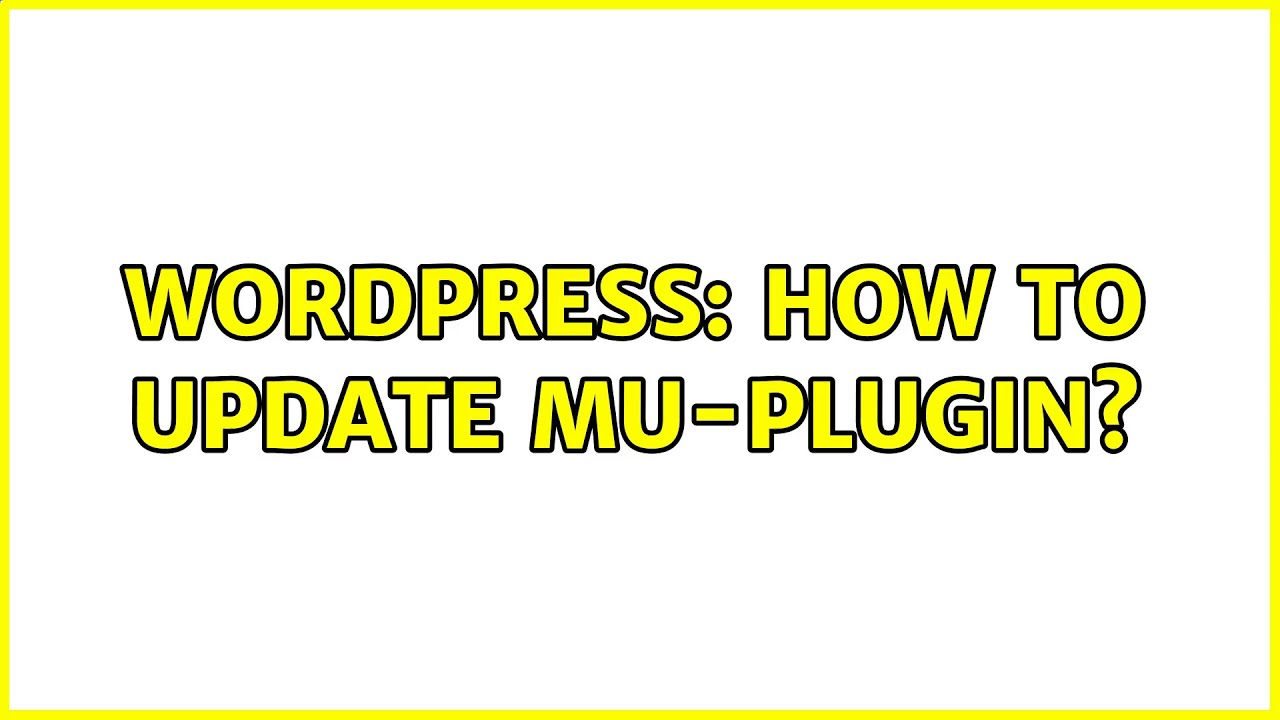 Wordpress How To Update Mu Plugin Youtube Wordpress How To Update Mu Plugin Youtube