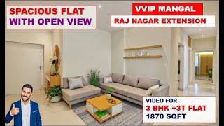 VVIP Mangal, 3 bhk flat in Raj Nagar extension ☎️ 9560955050 - VVIP addresses Raj Nagar Extension