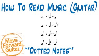 How to Read Music (Guitar) - Dotted Notes