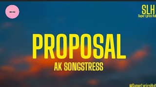 Ak Songstress - My Proposal (Lyrics)