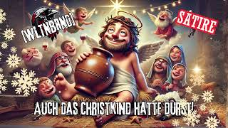 [WLTNBRND] - Auch das Christkind hatte Durst! 🎄 (Satire)