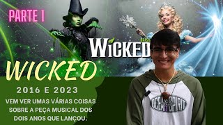 WICKED - INFORMÇÕES, FICHA TECNICA + RESUMO: 2016 - PARTE 1