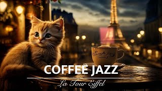 Night Coffee Jazz with la Tour Eiffel Soft Ambience Peaceful Cafe Jazz Tranquil for Relieve Stress