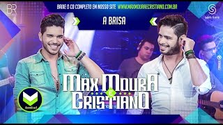 Max Moura e Cristiano - A Brisa [DVD Ao Vivo]