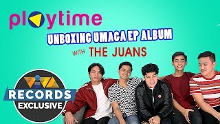 Playtime: "Umaga" EP unboxing with The Juans!