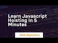 Learn javascript hoisting in 5 minutes