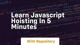 Learn javascript hoisting in 5 minutes