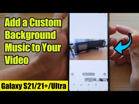Galaxy S21/Ultra/Plus: How to add custom background music to your video