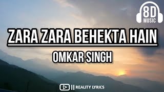 Zara Zara Behekta Hain - Omkar Singh(8D Audio quality)|#REALITY_LYRICS|