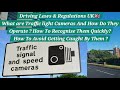 What Are Traffic Light Cameras?| How Do They Operate? | How To Avoid Getting Caught By Them?