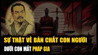 Sự thật về bản chất con người dưới con mắt Pháp gia - Vạn vật giác ngộ