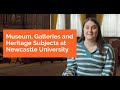 Museum, Galleries and Heritage Studies Postgraduate Subjects | Newcastle University