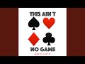 This Ain't No Game (Norty Cotto Q Time Mix)