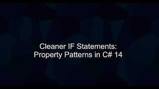 C# 14 in .NET 10: Cleaner if Statements with Property Patterns