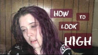 HOW TO LOOK HIGH