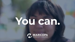 At Maricopa, You Can Make it Happen!