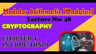 Modular Arithmetic | Modulus | Modulus for Large Numbers | Cryptography | Chapter 4 | Lecture 48