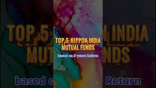 Top 5 Nippon India Mutual Funds based on 5 years CAGR