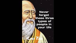 Never forget Three Types of People in Your Life🔥🧠👇 #lao Tzu #quotes #motivation #short #inspiration