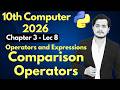 Comparison Operators in Python | 10th Computer - Chapter 3 - Lec 8