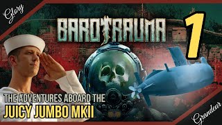 The maiden voyage of the Juicy Jumbo MKII || BAROTRAUMA 2nd Attempt Single Player Ep.1