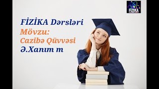 Fizika dərsləri.Cazibə qüvvəsi