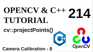 OPENCV & C++ TUTORIALS - 214 | Camera Calibration | projectPoints()