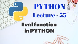 Eval function in PYTHON | Lecture - 55