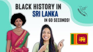 Black History in Sri Lanka (In 60 Seconds!)