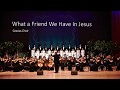 [Gracias Choir] What a Friend We Have in Jesus