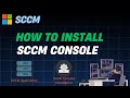 How to Install SCCM Console Step by Step | SCCM Tutorial
