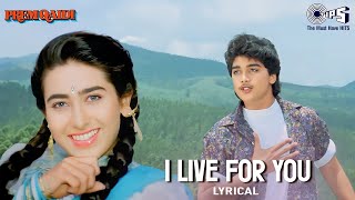 I Live For You - Lyrical | Prem Qaidi | Karisma Kapoor |S. P. Balasubrahmanyam, Kavita Krishnamurthy