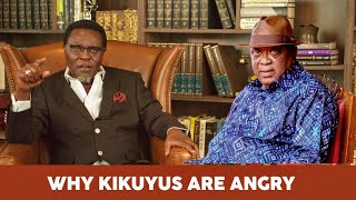 WHY Kikuyus Are ANGRY