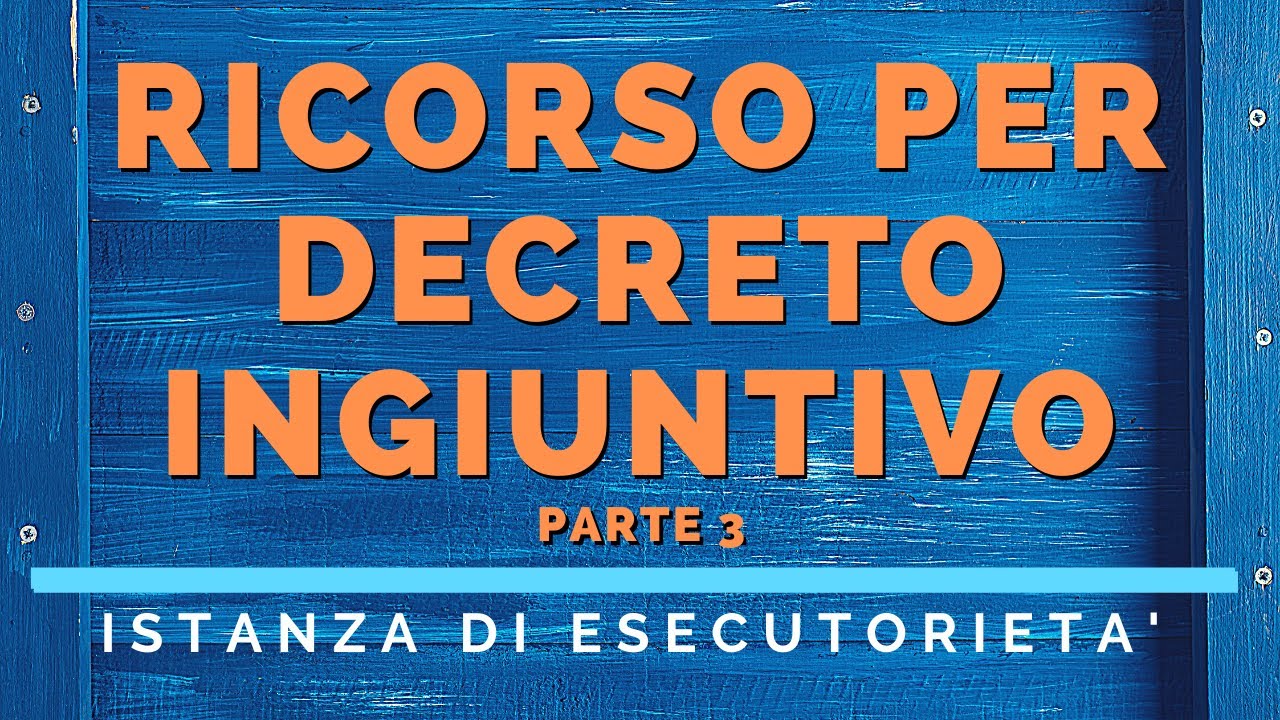 Ricorso Per Decreto Ingiuntivo Pt 3 - Richiesta Esecutorieta' - YouTube