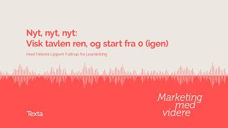 Afsnit #16: Nyt, nyt, nyt: Visk tavlen ren, og start fra 0 (igen)