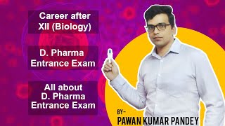 All about D. Pharma Entrance Exam | Career after XII (Biology) |  #pawanbioclasses #diploma #dpharma