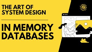 In Memory Databases | The Art of System Design
