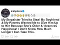 [Full Story] My Stepsister Tried to Steal My Boyfriend & My Parents Wanted Me to Give Him Up to...