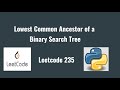 Leetcode 235: Lowest Common Ancestor of a Binary Search Tree