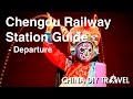 Chengdu Railway Station Guide - departure