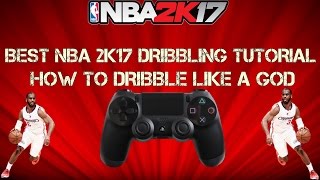 NBA 2K17 ADVANCED DRIBBLING TUTORIAL!! ULTIMATE DRIBBLING MOVES!!